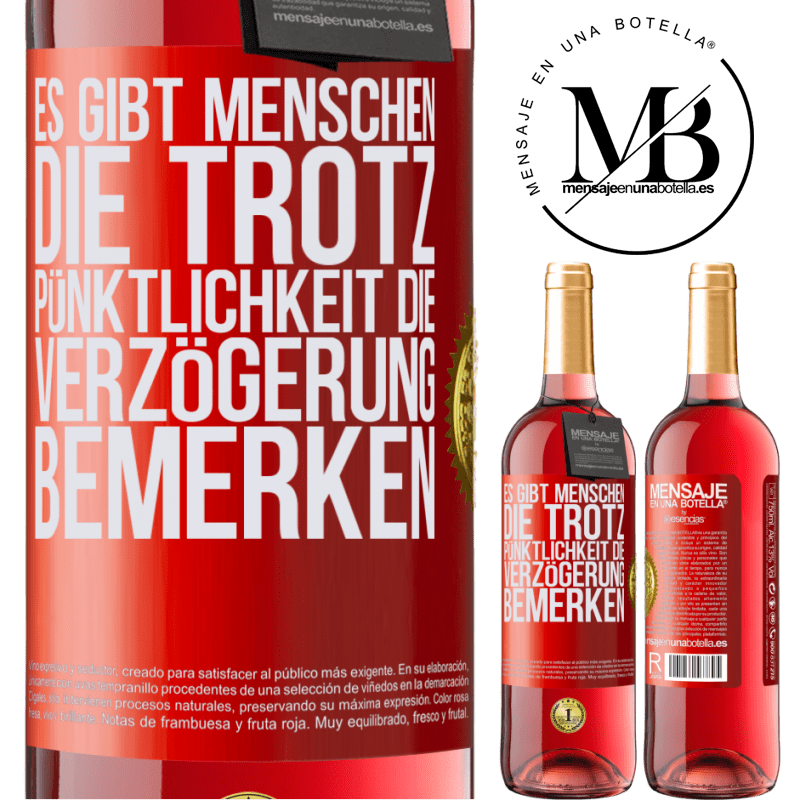 29,95 € Kostenloser Versand | Roséwein ROSÉ Ausgabe Es gibt Menschen, die trotz Pünktlichkeit die Verzögerung bemerken Rote Markierung. Anpassbares Etikett Junger Wein Ernte 2024 Tempranillo