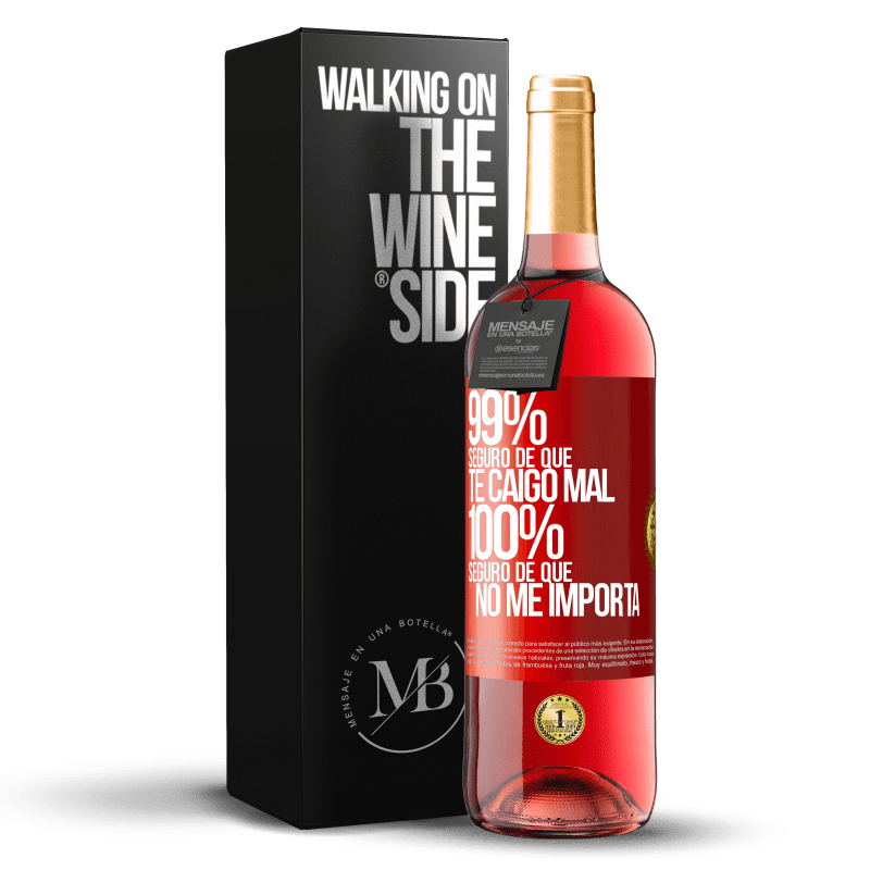 29,95 € Envío gratis | Vino Rosado Edición ROSÉ 99% seguro de que te caigo mal. 100% seguro de que no me importa Etiqueta Roja. Etiqueta personalizable Vino joven Cosecha 2024 Tempranillo