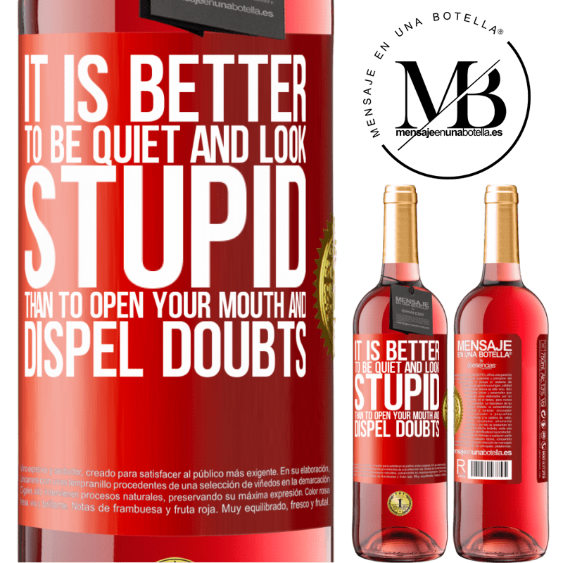 29,95 € Free Shipping | Rosé Wine ROSÉ Edition It is better to be quiet and look stupid, than to open your mouth and dispel doubts Red Label. Customizable label Young wine Harvest 2024 Tempranillo