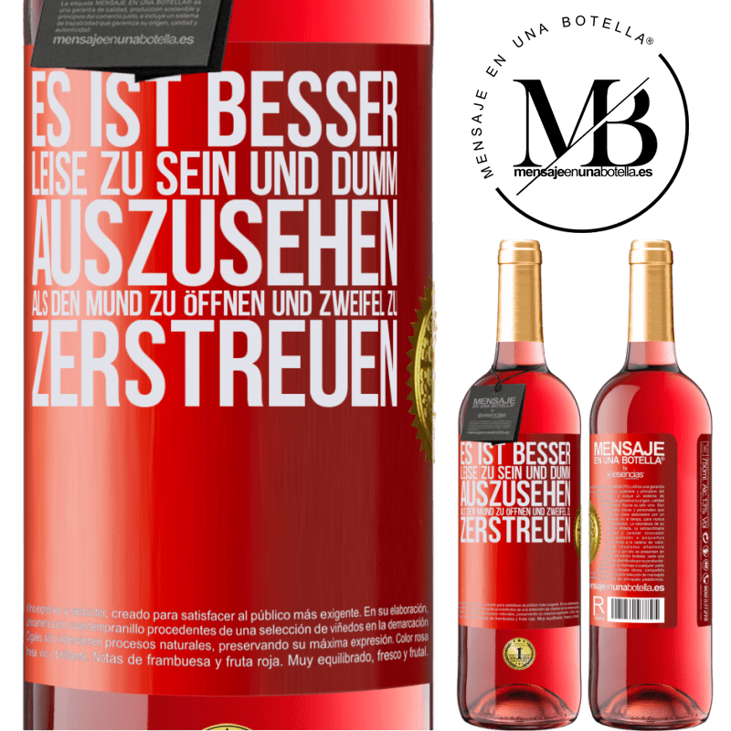 29,95 € Kostenloser Versand | Roséwein ROSÉ Ausgabe Es ist besser zu schweigen und als Idiot verdächtigt zu werden, als zu reden und dadurch alle Zweifel zu beseitigen Rote Markierung. Anpassbares Etikett Junger Wein Ernte 2025 Tempranillo
