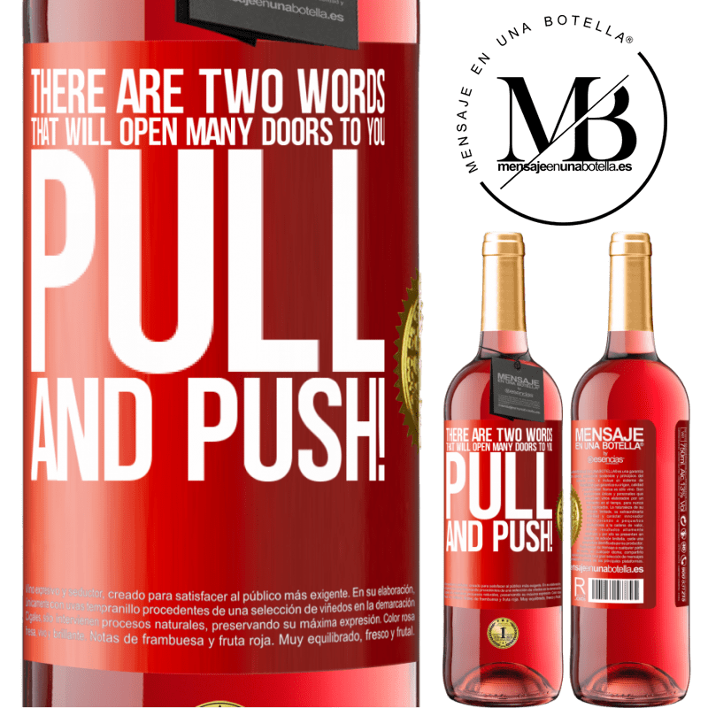 24,95 € Free Shipping | Rosé Wine ROSÉ Edition There are two words that will open many doors to you Pull and Push! Red Label. Customizable label Young wine Harvest 2021 Tempranillo
