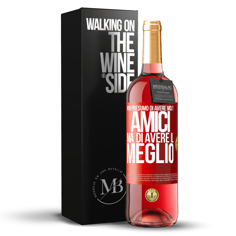 29,95 € Spedizione Gratuita | Vino rosato Edizione ROSÉ Non presumo di avere molti amici, ma di avere il meglio Etichetta Rossa. Etichetta personalizzabile Vino giovane Raccogliere 2024 Tempranillo