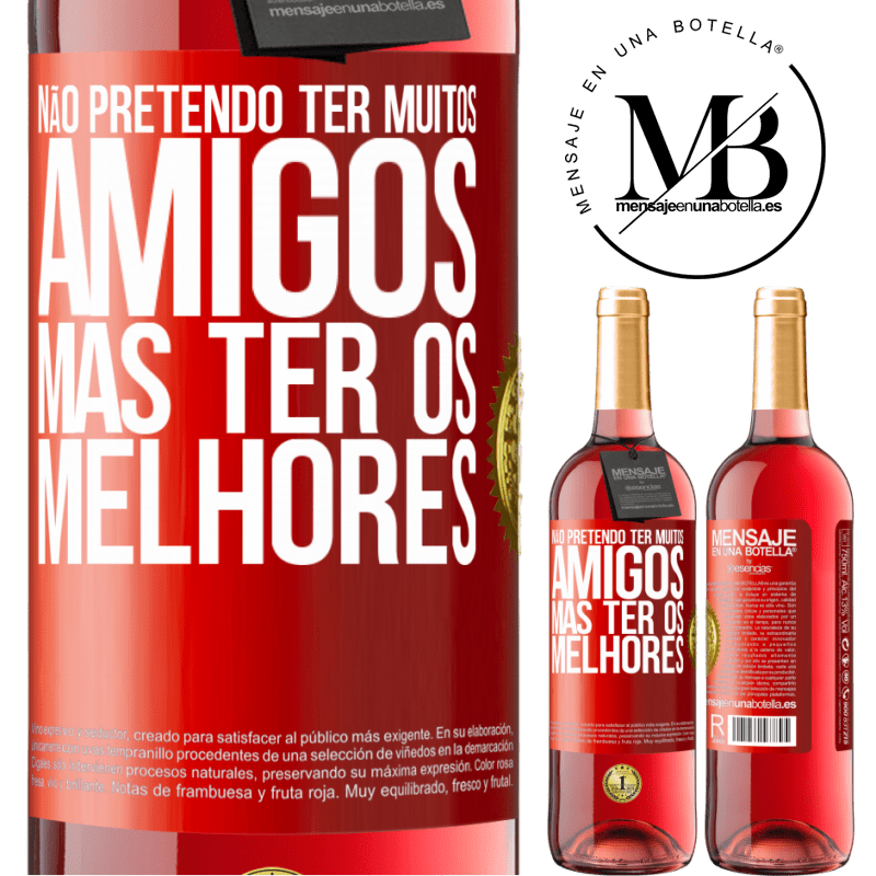 29,95 € Envio grátis | Vinho rosé Edição ROSÉ Não pretendo ter muitos amigos, mas ter os melhores Etiqueta Vermelha. Etiqueta personalizável Vinho jovem Colheita 2024 Tempranillo