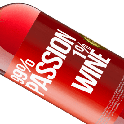 Unique & Personal Expressions. «99% passion, 1% wine» ROSÉ Edition