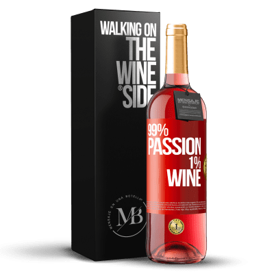 «99% passion, 1% wine» Edizione ROSÉ