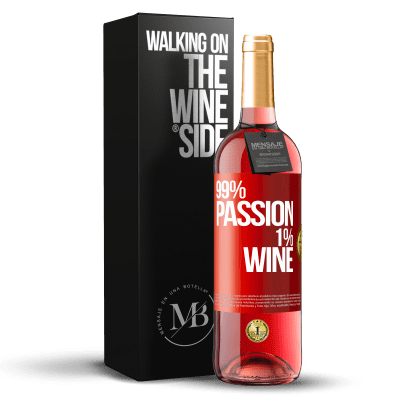 «99% passion, 1% wine» Edição ROSÉ