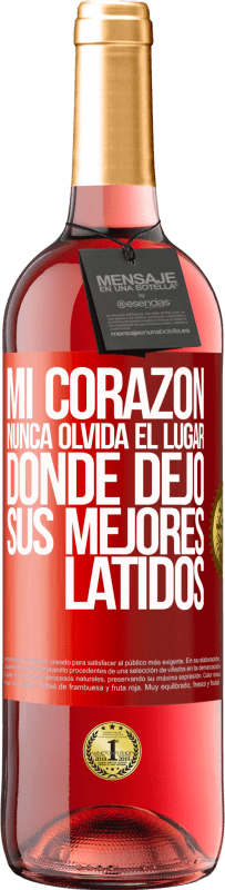 29,95 € | Vino Rosado Edición ROSÉ Mi corazón nunca olvida el lugar donde dejó sus mejores latidos Etiqueta Roja. Etiqueta personalizable Vino joven Cosecha 2025 Tempranillo