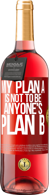 «My plan A is not to be anyone's plan B» ROSÉ Edition