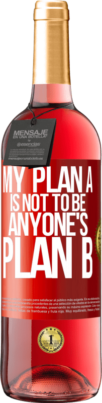 29,95 € | Rosé Wine ROSÉ Edition My plan A is not to be anyone's plan B Red Label. Customizable label Young wine Harvest 2023 Tempranillo