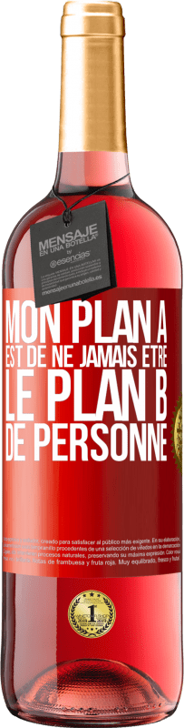 «Mon plan A est de ne jamais être le plan B de personne» Édition ROSÉ
