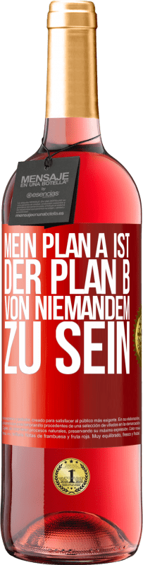 29,95 € | Roséwein ROSÉ Ausgabe Mein Plan A ist, der Plan B von niemandem zu sein Rote Markierung. Anpassbares Etikett Junger Wein Ernte 2023 Tempranillo