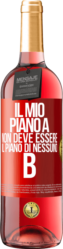 29,95 € Spedizione Gratuita | Vino rosato Edizione ROSÉ Il mio piano A non deve essere il piano di nessuno B Etichetta Rossa. Etichetta personalizzabile Vino giovane Raccogliere 2025 Tempranillo