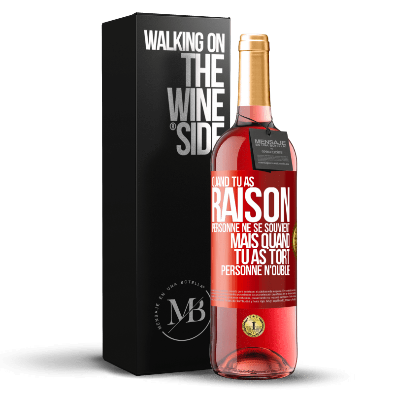 29,95 € Envoi gratuit | Vin rosé Édition ROSÉ Quand tu as raison, personne ne se souvient, mais quand tu as tort, personne n'oublie Étiquette Rouge. Étiquette personnalisable Vin jeune Récolte 2024 Tempranillo