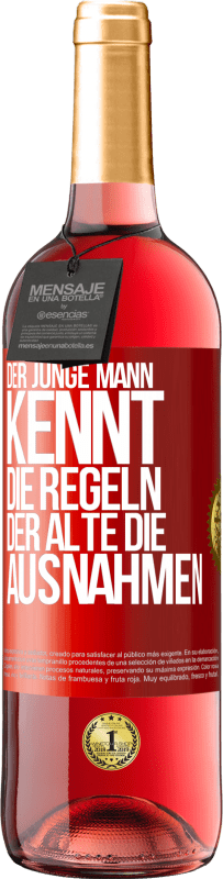 29,95 € Kostenloser Versand | Roséwein ROSÉ Ausgabe Der junge Mann kennt die Regeln, der Alte die Ausnahmen Rote Markierung. Anpassbares Etikett Junger Wein Ernte 2025 Tempranillo