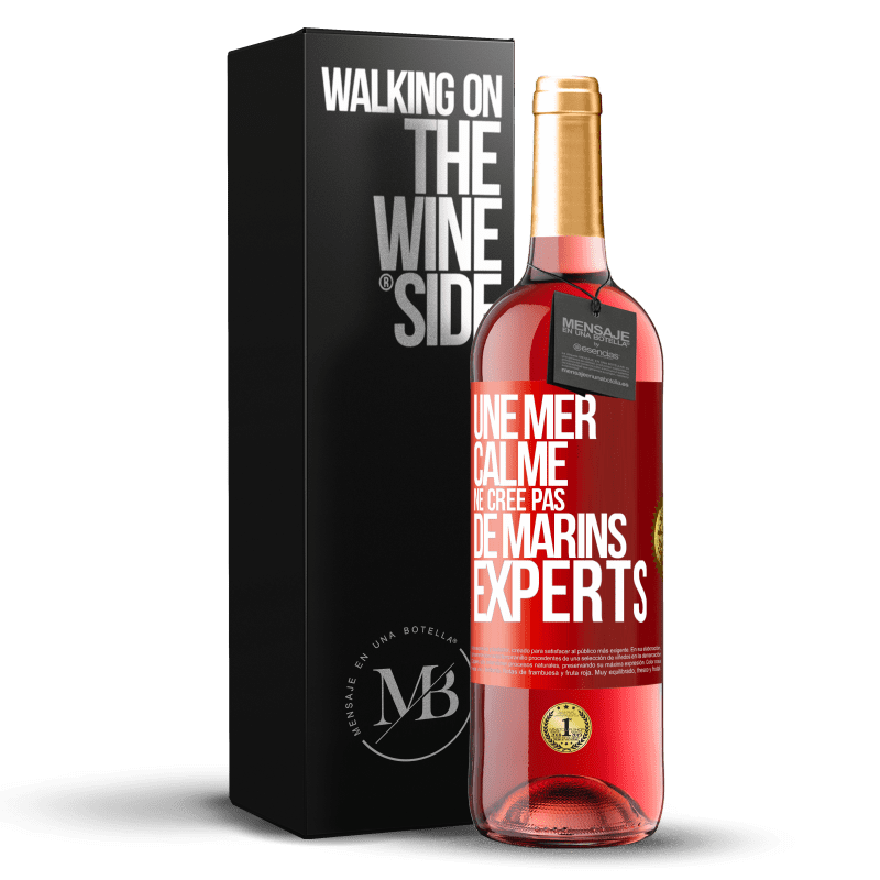 29,95 € Envoi gratuit | Vin rosé Édition ROSÉ Une mer calme ne crée pas de marins experts Étiquette Rouge. Étiquette personnalisable Vin jeune Récolte 2024 Tempranillo