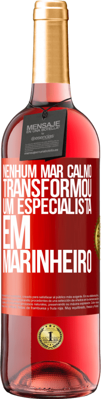 29,95 € | Vinho rosé Edição ROSÉ Nenhum mar calmo transformou um especialista em marinheiro Etiqueta Vermelha. Etiqueta personalizável Vinho jovem Colheita 2025 Tempranillo