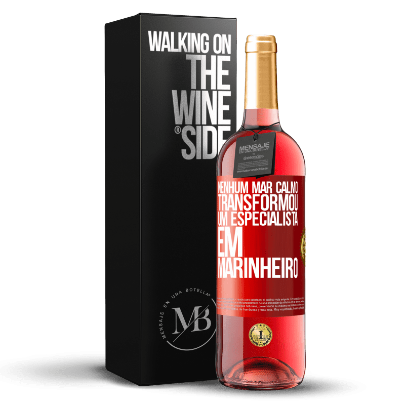 29,95 € Envio grátis | Vinho rosé Edição ROSÉ Nenhum mar calmo transformou um especialista em marinheiro Etiqueta Vermelha. Etiqueta personalizável Vinho jovem Colheita 2024 Tempranillo