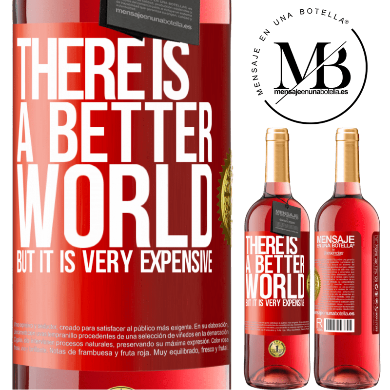 29,95 € Free Shipping | Rosé Wine ROSÉ Edition There is a better world, but it is very expensive Red Label. Customizable label Young wine Harvest 2022 Tempranillo