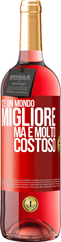29,95 € | Vino rosato Edizione ROSÉ C'è un mondo migliore, ma è molto costoso Etichetta Rossa. Etichetta personalizzabile Vino giovane Raccogliere 2025 Tempranillo