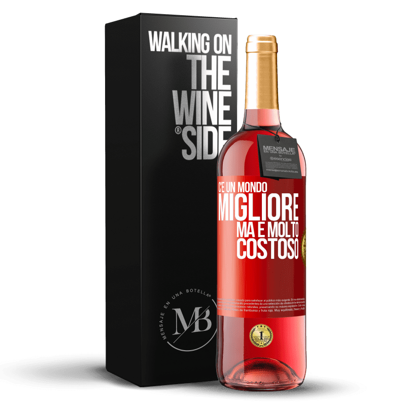 29,95 € Spedizione Gratuita | Vino rosato Edizione ROSÉ C'è un mondo migliore, ma è molto costoso Etichetta Rossa. Etichetta personalizzabile Vino giovane Raccogliere 2023 Tempranillo