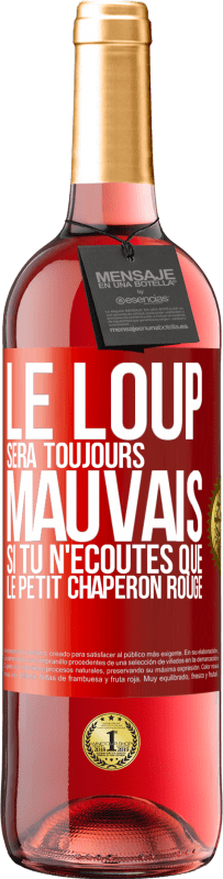 29,95 € | Vin rosé Édition ROSÉ Le loup sera toujours mauvais si tu n'écoutes que le petit chaperon rouge Étiquette Rouge. Étiquette personnalisable Vin jeune Récolte 2024 Tempranillo