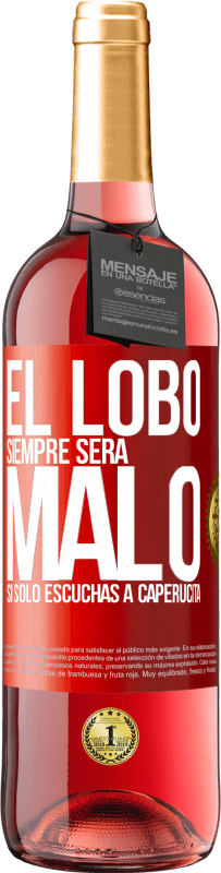 29,95 € | Vino Rosado Edición ROSÉ El lobo siempre será malo si sólo escuchas a caperucita Etiqueta Roja. Etiqueta personalizable Vino joven Cosecha 2025 Tempranillo