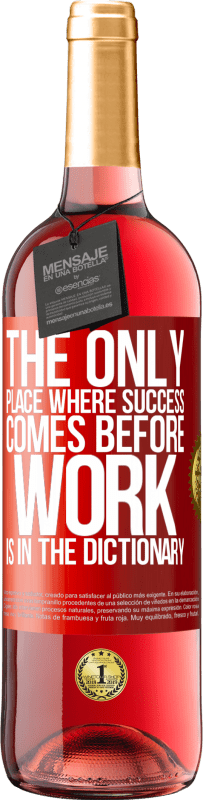 «The only place where success comes before work is in the dictionary» ROSÉ Edition