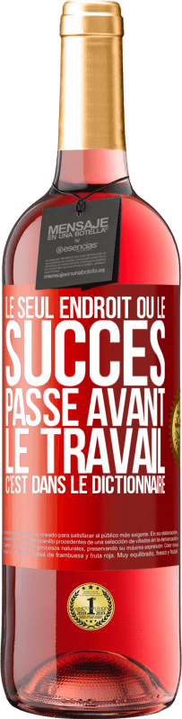 29,95 € Envoi gratuit | Vin rosé Édition ROSÉ Le seul endroit où le succès passe avant le travail c'est dans le dictionnaire Étiquette Rouge. Étiquette personnalisable Vin jeune Récolte 2025 Tempranillo