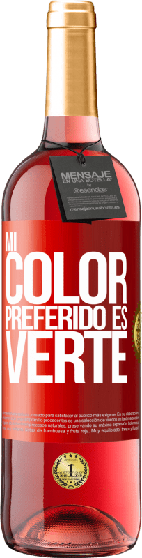 29,95 € | Vino Rosado Edición ROSÉ Mi color preferido es: verte Etiqueta Roja. Etiqueta personalizable Vino joven Cosecha 2024 Tempranillo