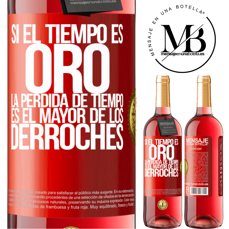 29,95 € Envío gratis | Vino Rosado Edición ROSÉ Si el tiempo es oro, la pérdida de tiempo es el mayor de los derroches Etiqueta Roja. Etiqueta personalizable Vino joven Cosecha 2024 Tempranillo