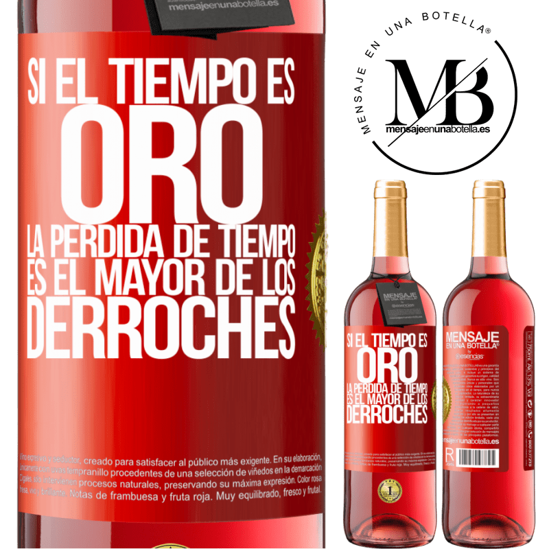 29,95 € Envío gratis | Vino Rosado Edición ROSÉ Si el tiempo es oro, la pérdida de tiempo es el mayor de los derroches Etiqueta Roja. Etiqueta personalizable Vino joven Cosecha 2025 Tempranillo
