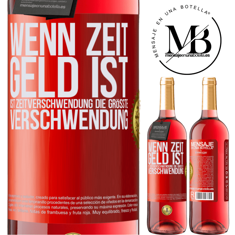 29,95 € Kostenloser Versand | Roséwein ROSÉ Ausgabe Wenn Zeit Geld ist, ist Zeitverschwendung die größte Verschwendung Rote Markierung. Anpassbares Etikett Junger Wein Ernte 2025 Tempranillo