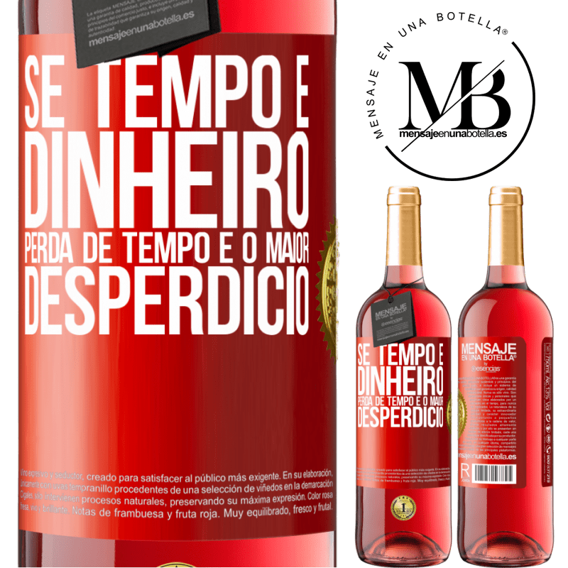 29,95 € Envio grátis | Vinho rosé Edição ROSÉ Se tempo é dinheiro, perda de tempo é o maior desperdício Etiqueta Vermelha. Etiqueta personalizável Vinho jovem Colheita 2024 Tempranillo