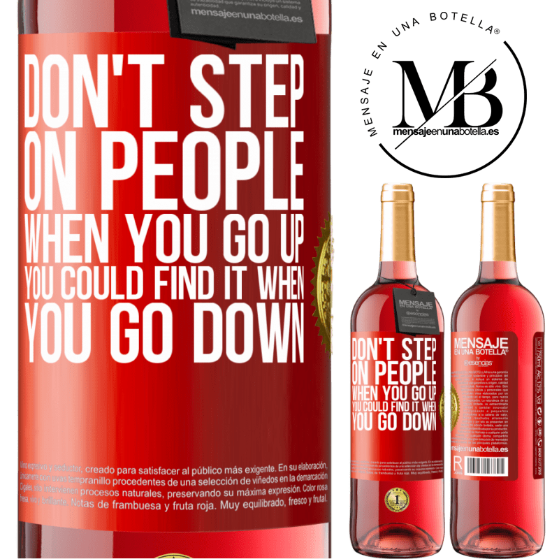 24,95 € Free Shipping | Rosé Wine ROSÉ Edition Don't step on people when you go up, you could find it when you go down Red Label. Customizable label Young wine Harvest 2021 Tempranillo