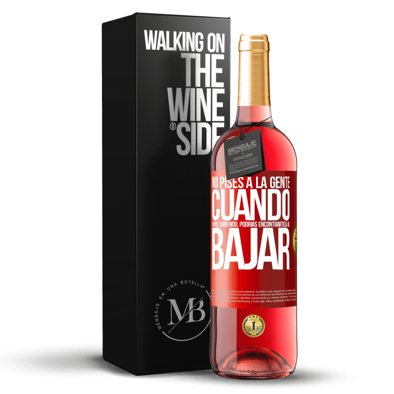 29,95 € Envío gratis | Vino Rosado Edición ROSÉ No pises a la gente cuando vayas subiendo, podrías encontrártela al bajar Etiqueta Roja. Etiqueta personalizable Vino joven Cosecha 2024 Tempranillo