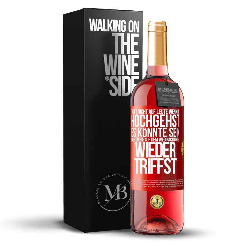 29,95 € Kostenloser Versand | Roséwein ROSÉ Ausgabe Tritt nicht auf Leute, wenn du hochgehst. Es könnte sein, dass du sie auf dem Weg nach unten wieder triffst Rote Markierung. Anpassbares Etikett Junger Wein Ernte 2024 Tempranillo