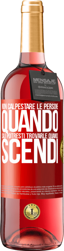 29,95 € | Vino rosato Edizione ROSÉ Non calpestare le persone quando sali, potresti trovarle quando scendi Etichetta Rossa. Etichetta personalizzabile Vino giovane Raccogliere 2024 Tempranillo