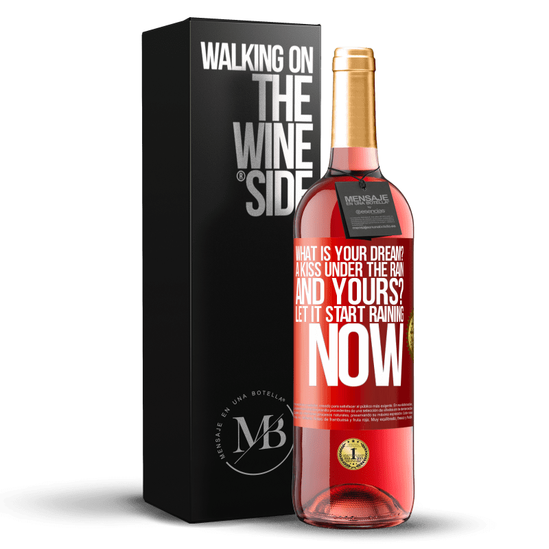 29,95 € Free Shipping | Rosé Wine ROSÉ Edition what is your dream? A kiss under the rain. And yours? Let it start raining now Red Label. Customizable label Young wine Harvest 2023 Tempranillo