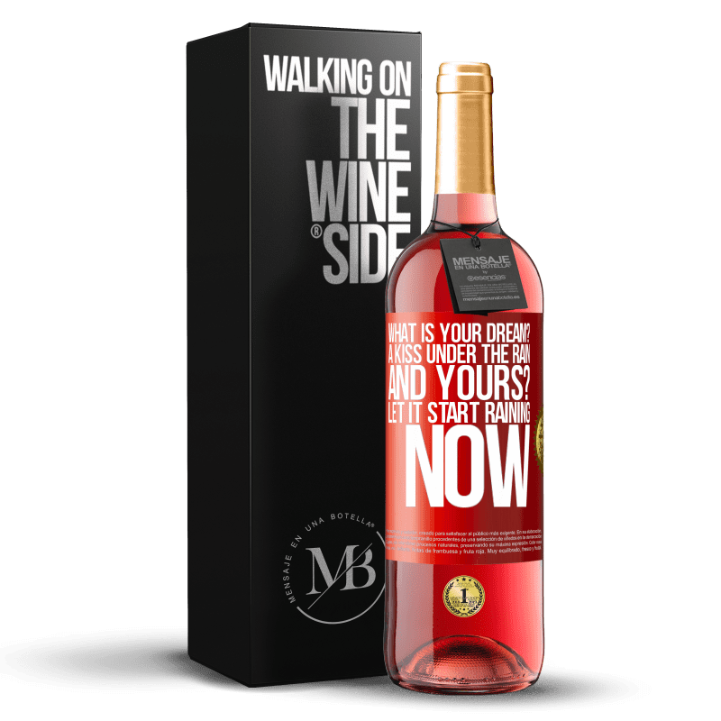 29,95 € Free Shipping | Rosé Wine ROSÉ Edition what is your dream? A kiss under the rain. And yours? Let it start raining now Red Label. Customizable label Young wine Harvest 2025 Tempranillo