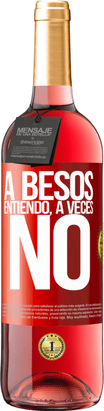 29,95 € | Vino Rosado Edición ROSÉ A besos entiendo, a veces no Etiqueta Roja. Etiqueta personalizable Vino joven Cosecha 2023 Tempranillo