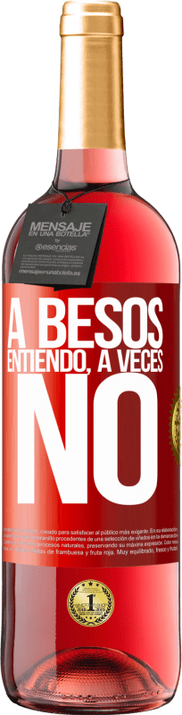 29,95 € | Vino Rosado Edición ROSÉ A besos entiendo, a veces no Etiqueta Roja. Etiqueta personalizable Vino joven Cosecha 2025 Tempranillo