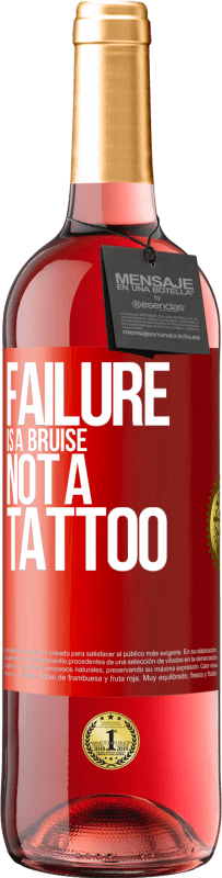 29,95 € Free Shipping | Rosé Wine ROSÉ Edition Failure is a bruise, not a tattoo Red Label. Customizable label Young wine Harvest 2025 Tempranillo
