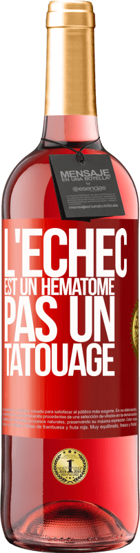 29,95 € Envoi gratuit | Vin rosé Édition ROSÉ L'échec est un hématome, pas un tatouage Étiquette Rouge. Étiquette personnalisable Vin jeune Récolte 2025 Tempranillo