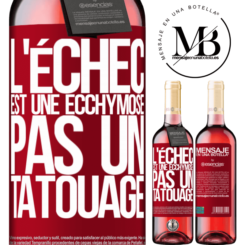 «L'échec est un hématome, pas un tatouage» Édition ROSÉ