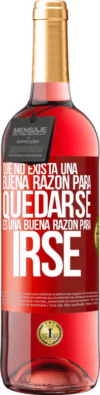 29,95 € Envío gratis | Vino Rosado Edición ROSÉ Que no exista una buena razón para quedarse, es una buena razón para irse Etiqueta Roja. Etiqueta personalizable Vino joven Cosecha 2025 Tempranillo