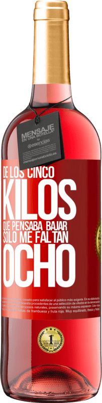 «De los cinco kilos que pensaba bajar, sólo me faltan ocho» Edición ROSÉ