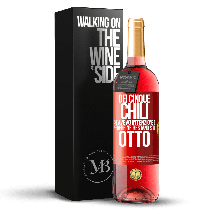 29,95 € Spedizione Gratuita | Vino rosato Edizione ROSÉ Dei cinque chili che avevo intenzione di perdere, ne restano solo otto Etichetta Rossa. Etichetta personalizzabile Vino giovane Raccogliere 2024 Tempranillo