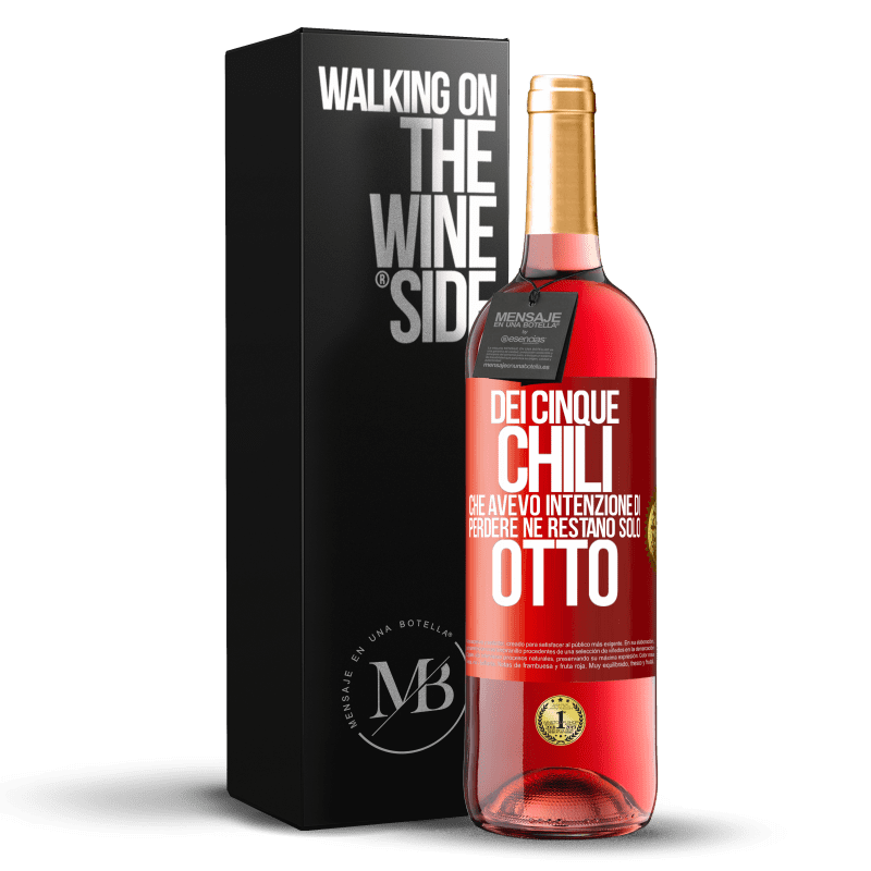 29,95 € Spedizione Gratuita | Vino rosato Edizione ROSÉ Dei cinque chili che avevo intenzione di perdere, ne restano solo otto Etichetta Rossa. Etichetta personalizzabile Vino giovane Raccogliere 2025 Tempranillo