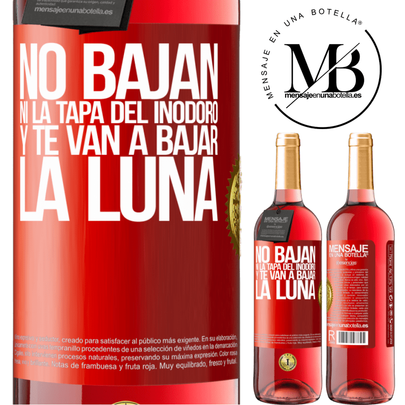 29,95 € Envío gratis | Vino Rosado Edición ROSÉ No bajan ni la tapa del inodoro y te van a bajar la luna Etiqueta Roja. Etiqueta personalizable Vino joven Cosecha 2024 Tempranillo