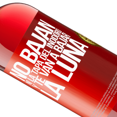 Expresiones Únicas y Personales. «No bajan ni la tapa del inodoro y te van a bajar la luna» Edición ROSÉ